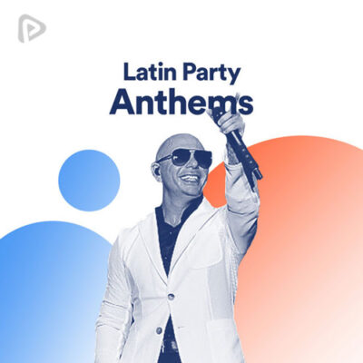 پلی لیست Latin Party Anthems