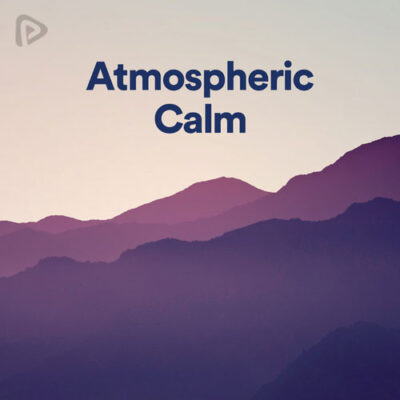 پلی لیست Atmospheric Calm