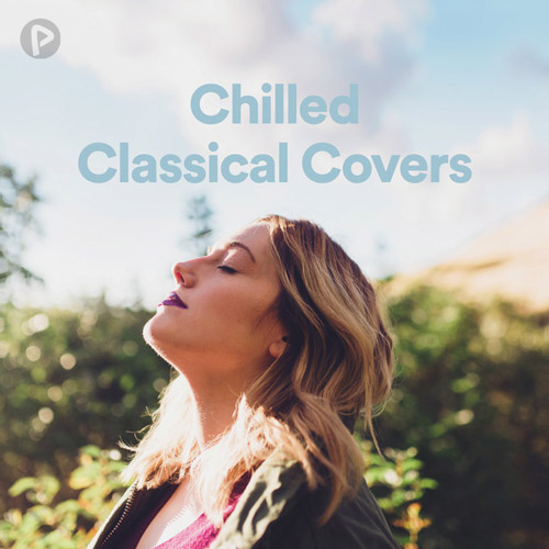 پلی لیست Chilled Classical Covers