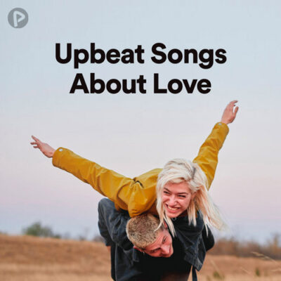 پلی لیست Upbeat Songs About Love