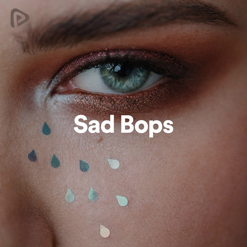 Sad Bops Playlist