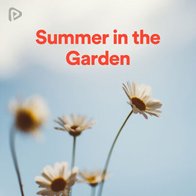 Summer in the Garden Playlist