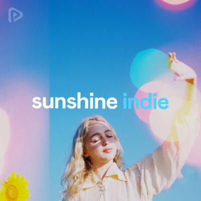 Sunshine Indie Playlist
